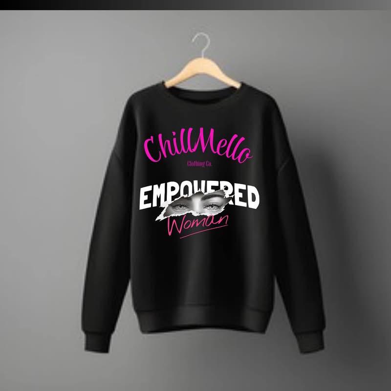 CHILLMELLO EMPOWERED WOMEN SWEATSHIRT